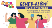 GENER-AZIONI di volontariato, seminario su come accogliere e motivare i giovani nelle associazioni