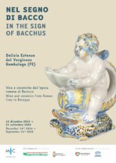  “Nel segno di Bacco vino e ceramiche dall’epoca romana al XVI secolo” alla Delizia Estense del Verginese