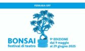Nona edizione di “Bonsai”, il Festival di teatro contemporaneo